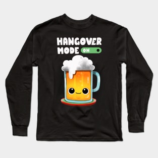 Hangover Mode On Long Sleeve T-Shirt